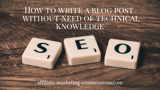 How to write a blog post for SEO without need of technical knowledge