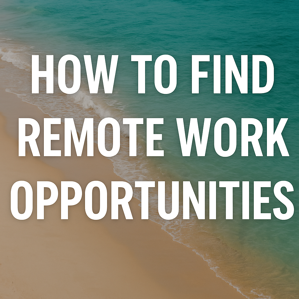 Beach scene with ocean waves and bold white text reading "How to Find Remote Work Opportunities".